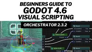 Beginners Guide to Godot 4.6 Visual Scripting : Orchestrator 2.3.2