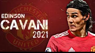 Edinson Cavani 2021 - Skills & Goals | HD