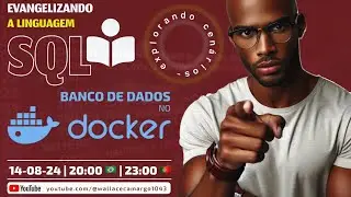 Evangelizando SQL - Banco de Dados em Container Docker