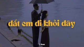 Dắt Em Đi Khỏi Đây (1 Hour) - Quân A.P x Quanvrox「Lofi Ver.」/ Official Lyrics Video