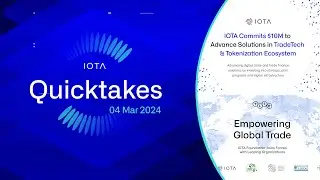 IOTA Quicktakes 04.03.2024: Empowering Global Trade with 