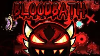 Geometry Dash 2.01 - BLOODBATH 100% - [EXTR3ME DEMON] - by Riot and More!