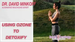 Using Ozone To Detoxify