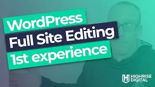 I use Full Site Editing in WordPress for the first time