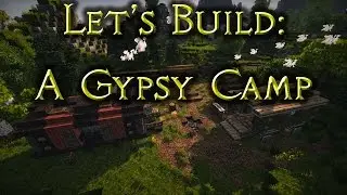 Let's build: A Gypsy Camp - Ep12 Walkthrough