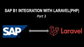 SAP B1 Integration With PHP(Laravel) || Di API (PART 3)