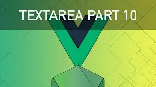 Vue JS 2 Course - Part 10 (Add textarea)