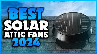 Top 7 Best Solar Attic Fans You can Buy Right Now [2024]