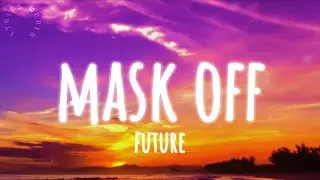 Future - Mask Off (Lyrics)