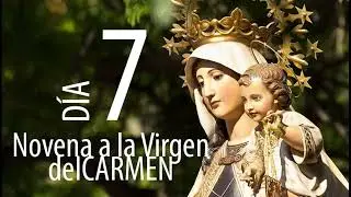 Novena a la Virgen del Carmen: séptimo día