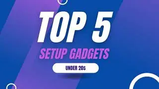 5 GADGETS FOR YOUR SETUP UNDER 20$