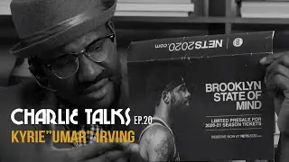 Charlies Talks Ep 20 - The Case of Kyrie 