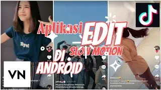 Aplikasi slow motion Tiktok | Aplikasi slow motion android | Slow motion App | Tutorial Edit VN