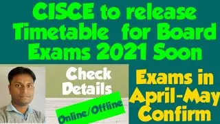 CISCE to release Timetable/Schedule for Board Exams 2021 Very Soon / ICSE , ISC / When & How ?????