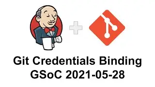 GSoC 2021   Git credentials binding   2021 05 28