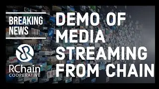 || BREAKING NEWS || RChain - Watch an historic demo of media streaming from a layer 1 blockchain