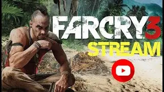 🔥 STREAM FAR CRY 3 #4 | СЮЖЕТ ФАР КРАЙ 3 |  