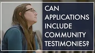 Can applications include community testimonies?