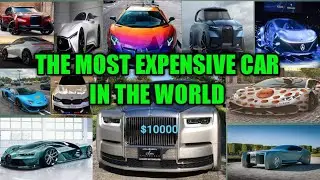 MOST EXPENSIVE CAR IN THE WORLD
