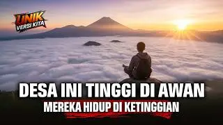 10 Unique Villages Above the Clouds in Indonesia – They call it the Land Above the Clouds!!!