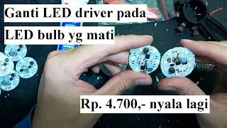 Servis Lampu LED / LED Bulb Service with LED Driver Module