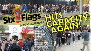 Six Flags Magic Mountain Hits Capacity - AGAIN!