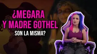 ¿MEGARA Y MADRE GOTHEL SON LA MISMA PERSONA? || TEORÍA