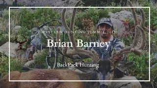 Brian Barney: Backpack Hunting - Western Hunting Summit 2019
