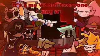 It's a me V2 but everyone sing it (FNF It's a me V2 BETADCIU)