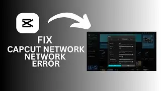 How to Fix CapCut Network Error on PC — Quick & Easy Guide