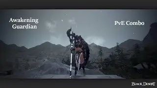 BDO - Awakening  Guardian PvE Combo