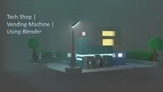 How To Design Tech Shop | Vending Machine | Using Blender | 