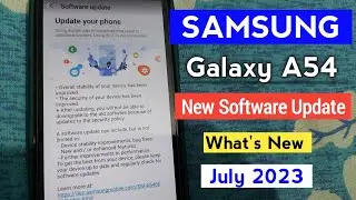 Samsung Galaxy A54 5G New Update Released in India July 2023 | Samsung A54 New Software Update
