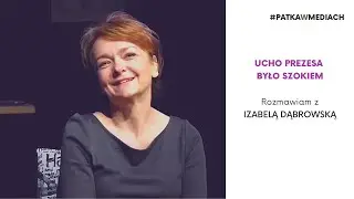 Ucho Prezesa kompletnie mnie zaskoczyło! - Iza Dąbrowska, odc. 3