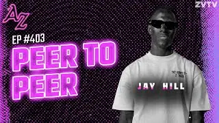 Peer to Peer ft. Jay Hill | The After Zarty EP 403