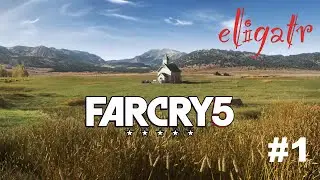 Far Cry 5 #1. Прохождение игры.