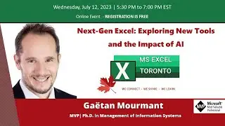 MS Excel Toronto Meetup - Next Gen Excel  Exploring New Tools and the Impact of AI - Gaëtan Mourman