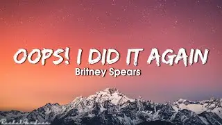 Britney Spears - Oops!... I Did It Again (Lyrics)