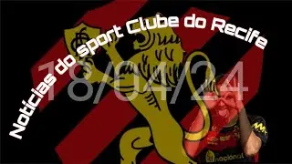 NOTÍCIAS DO SPORT RECIFE | 17 / 04 / 24.