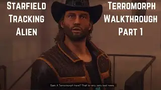 Starfield Walkthrough | Tracking Alien | Terrormorph | Part 1