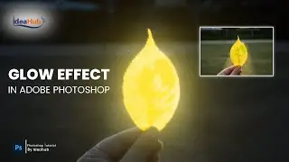 Glow effect in photoshop | #photoshop_tutorial | #ideahub | #photoshoptutorial