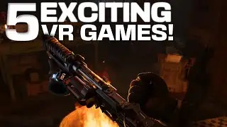 5 Upcoming VR Games That We Should Be Excited About