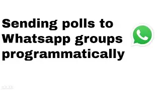 HOW TO: Use an API to send polls to a WhatsApp group.