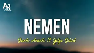 Nemen - Shinta Arsinta Ft. Gilga Sahid (LIRIK)