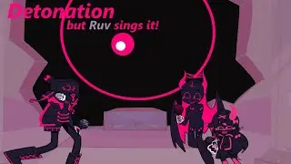 Detonation but Ruv sings it - FNF Cover