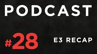 #E3 2015 Madness - Bethesda, Microsoft & EA | Dawnbreaker Podcast Ep 28