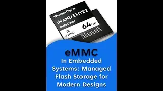 eMMC in Embedded Systems Managed Flash Storage for Modern Designs