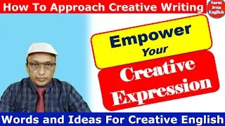 Words And Ideas for Creative English, Empower Your Writing, How To Approach English Writing,