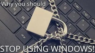 Why You should stop using Windows