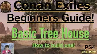 Basic Tree House Build! Conan Exiles Beginners Guide 2022